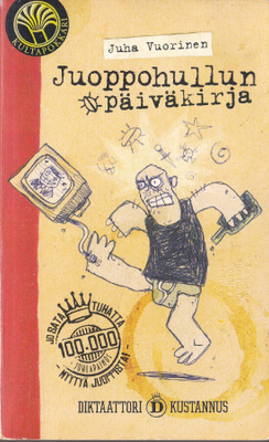 Juha Vuorinen: Juoppohullun päiväkirja (20p. nide 2008)