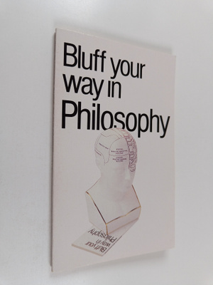 R. J. Hankinson : Bluff your way in philosophy