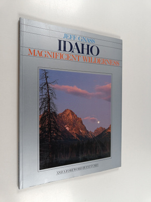 Jeff Gnass : Idaho : Magnificent Wilderness
