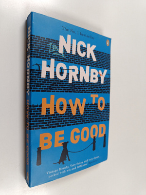 Nick Hornby : How to be Good