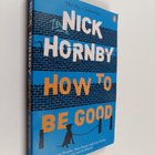 Nick Hornby : How to be Good - pikkukuva 1