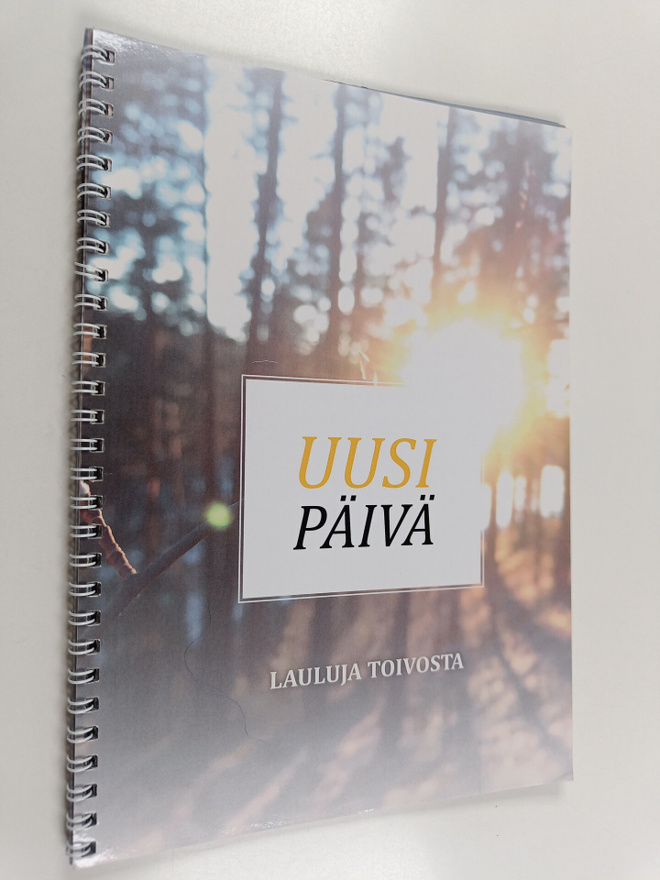 Uusi päivä : lauluja toivosta