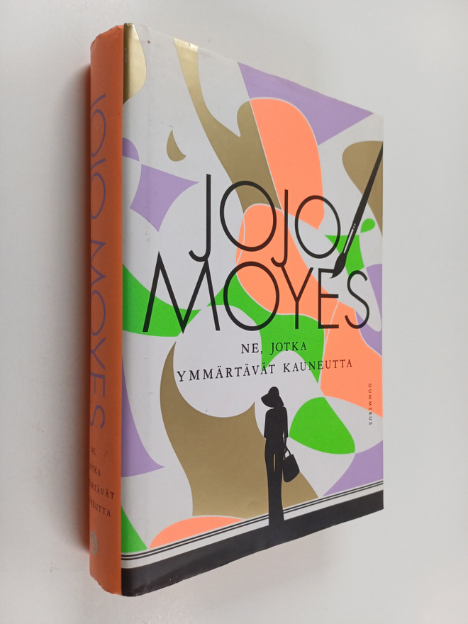Jojo Moyes : Ne, jotka ymmärtävät kauneutta