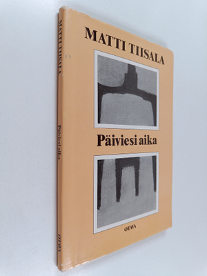 Matti Tiisala : Päiviesi aika : runoja