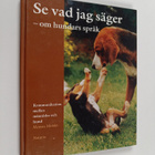 Memea Mohlin : Se vad jag säger - om hundars språk : komm... - pikkukuva 1