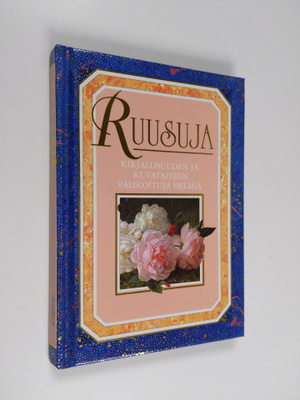 Helen Exley : Ruusuja : kirjallisuuden ja kuvataiteen val...