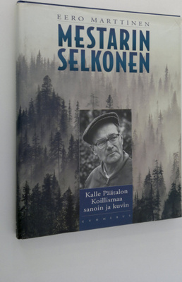 Eero Marttinen : Mestarin selkonen : Kalle Päätalon Koill...