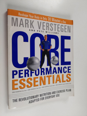 Mark Verstegen ym. : Core Performance Essentials - The Re...
