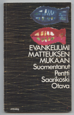 Pentti Saarikoski (suom.): Evankeliumi Matteuksen mukaan