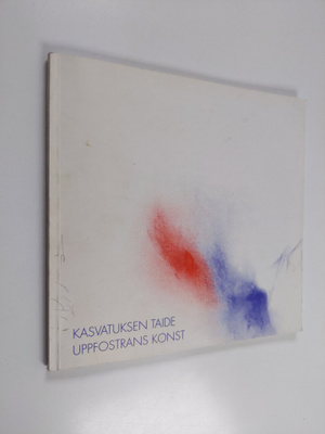 Kasvatuksen taide = Uppfostrans konst