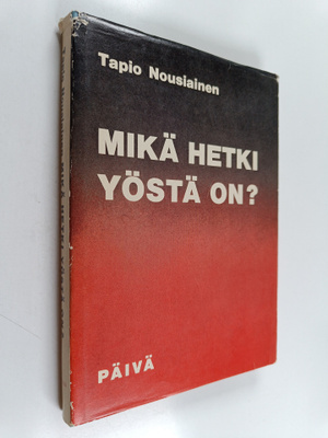 Tapio Nousiainen : Mikä hetki yöstä on? Raamatun ilmoitta...