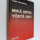 Tapio Nousiainen : Mikä hetki yöstä on? Raamatun ilmoitta... - pikkukuva 1
