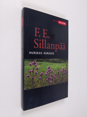 F. E. Sillanpää : Hurskas kurjuus : päättynyt suomalainen...