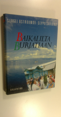Sergei Ostroumov : Baikalilta Burjatiaan