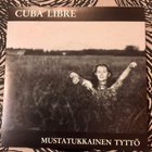 CUBA LIBRE: Mustatukkainen tyttö * Se * FIN 1991 - pikkukuva 1