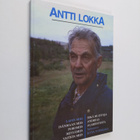 Antti Lokka : Antti Lokka : Lapin mies, isänmaan mies, po... - pikkukuva 1