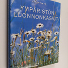 Ritva ym. Forslund : Vihertieto : Ympäristön luonnonkasvit - pikkukuva 1