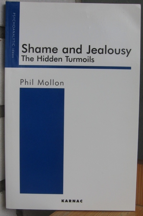 Phil Mollon: Shame and Jealousy, Karnac 2002. 162 s.