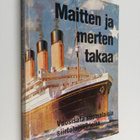 Maitten ja merten takaa : vuosisata suomalaisia siirtolai... - pikkukuva 1