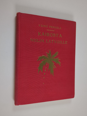 Väinö Pekkola : Kairosta Niilin latvoille