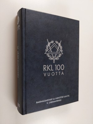 RKL 100 vuotta : Rakennusmestarit ja -insinöörit AMK RKL ...