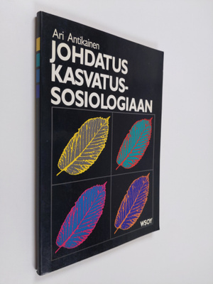 Ari Antikainen : Johdatus kasvatussosiologiaan
