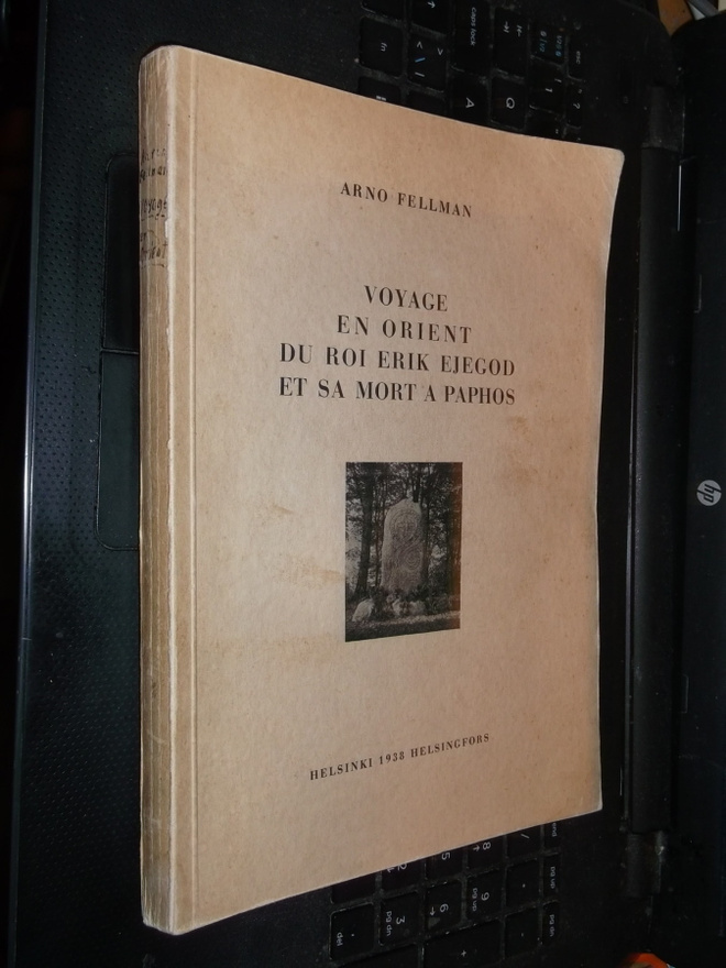 Arno Fellman : Voyage en orient du roi Erik Ejegod ...