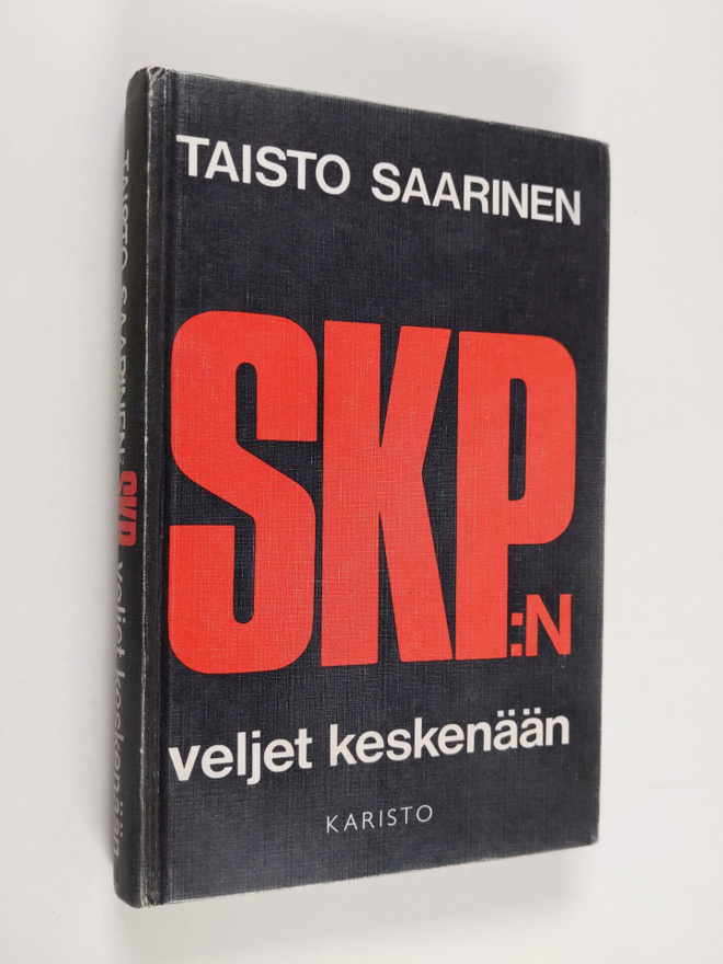 Taisto Saarinen : SKP:n (Suomen kommunistisen puolueen) v...