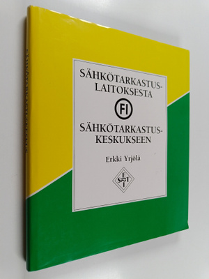 Erkki Yrjölä : Sähkötarkastuslaitoksesta Sähkötarkastuske...