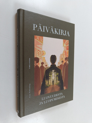 Timo Kiuru : Päiväkirja luovuudesta ja luopumisesta