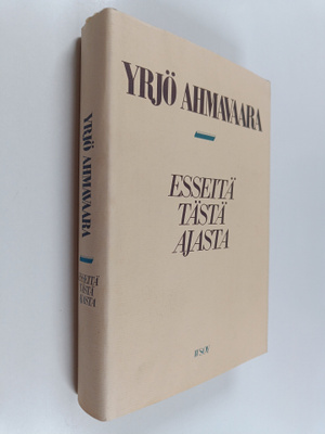 Yrjö Ahmavaara : Esseitä tästä ajasta