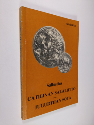 Gaius Sallustius Crispus : Catilinan salaliitto ; Jugurth...