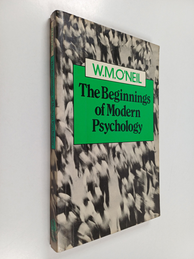 William Matthew O'Neil : The Beginnings of Modern Psychology