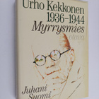 Juhani Suomi : Urho Kekkonen 1936-1944 : Myrrysmies - pikkukuva 1