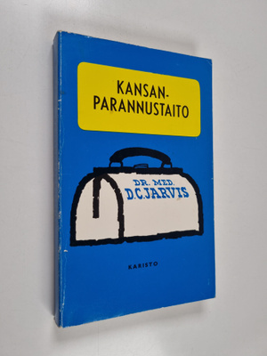 D. C. Jarvis : Kansanparannustaito : tie terveyteen hunaj...