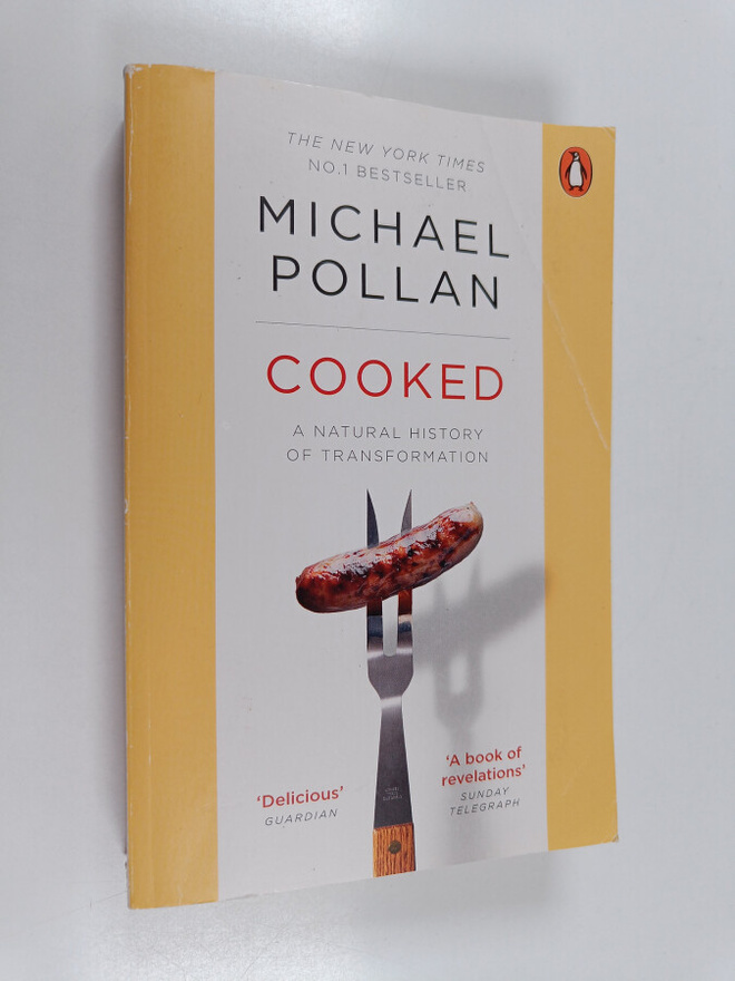 Michael Pollan : Cooked : a natural history of transforma...