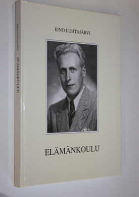 Eino Luhtajärvi : Elämänkoulu