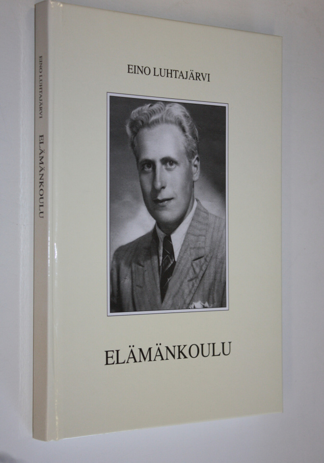 Eino Luhtajärvi : Elämänkoulu
