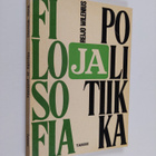 Reijo Wilenius : Filosofia ja politiikka : Poliittisen ja... - pikkukuva 1