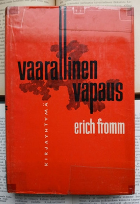 Erich Fromm - Vaarallinen vapaus (KUNTO!)