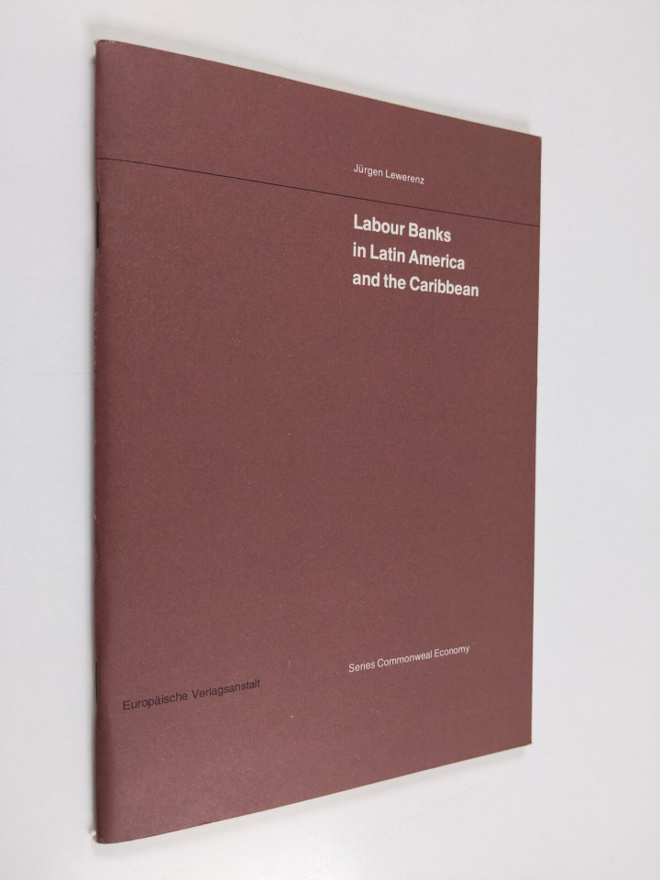 Jurgen Lewerenz : Labour banks in Latin America and the C...