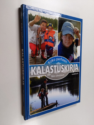 Ilkka Jukarainen : Koko perheen kalastuskirja