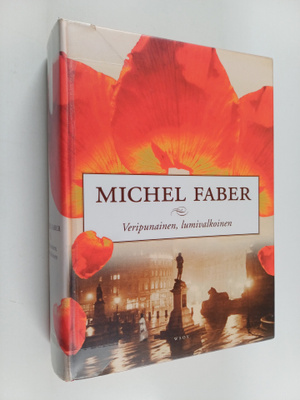 Michel Faber : Veripunainen, lumivalkoinen