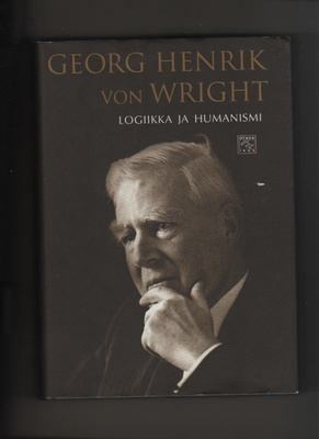 Wright, G. H. von: Logiikka ja humanismi , Otava 1998, K3 +
