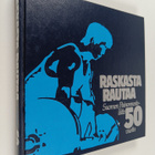 Antero Raevuori : Raskasta rautaa : Suomen painonnostolii... - pikkukuva 1