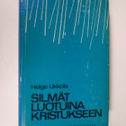 Helge Ukkola : Silmät luotuina Kristukseen : mietteitä ja... - pikkukuva 1
