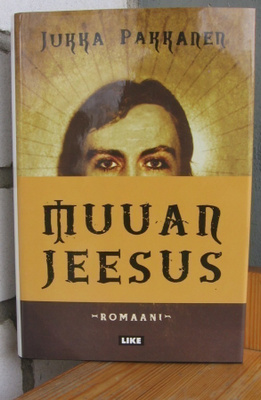 Jukka Pakkanen: Muuan Jeesus, Like 2003. 286 s.