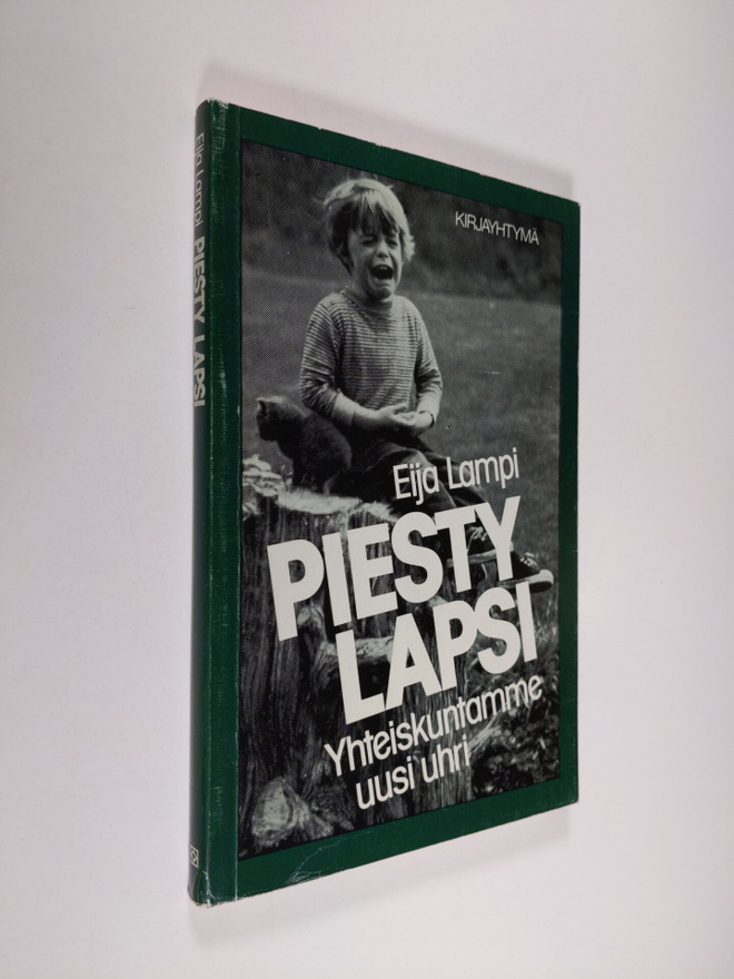 Eija Lampi : Piesty lapsi : yhteiskuntamme uusi uhri