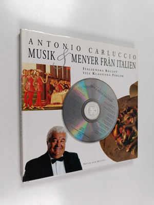Antonio Carluccio : Musik & menyer från Italien : italien...