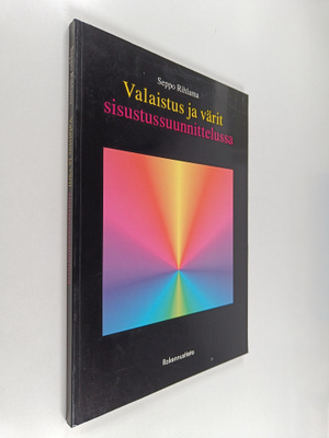 Seppo Rihlama : Valaistus ja värit sisustussuunnittelussa